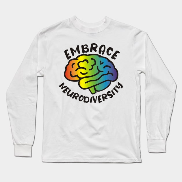 Embrace Neurodiversity Long Sleeve T-Shirt by ForTheFuture